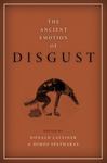 The Ancient Emotion of Disgust by Donald Lateiner and Demos Spatharas