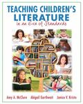 Teaching Children's Literature in an Era of Standards by Amy A. McClure, Abigail Garthwait, and Janice V. Kristo