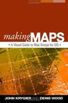 Making Maps: A Visual Guide to Map Design for GIS by John Krygier and Denis Wood