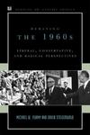 Debating the 1960s: Liberal, Conservative, and Radical Perspectives by Michael W. Flamm and David Steigerwald