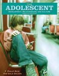 The Adolescent: Development, Relationships, and Culture by F. Philip Rice and Kim Dolgin