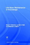 Life-Span Maintenance of Knowledge by Harry P. Bahrick, Lynda K. Hall, and Melinda K. Baker